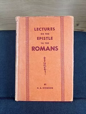 Lectures On The Epistle To The Romans By H.A. Ironside (1948 Hardcover DJ) • $12.50