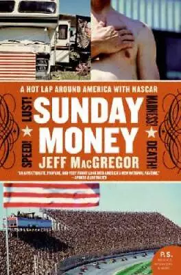 Sunday Money: Speed Lust Madness Death A Hot Lap Around America With - GOOD • $4.49