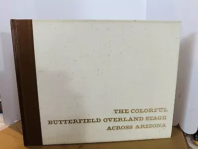 The Colorful Butterfield Overland Stage Across Arizona-Signed HC BOOK • $75