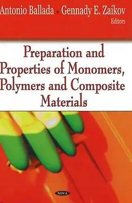 Preparation & Properties Of Monomers Polymers & Composite Materials By Antonio  • $203.79