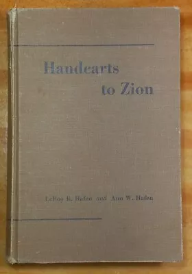 1960 HANDCARTS TO ZION By LeRoy R. Hafen And Ann W. Hafen/ HC / LDS Mormonism  • $9.95