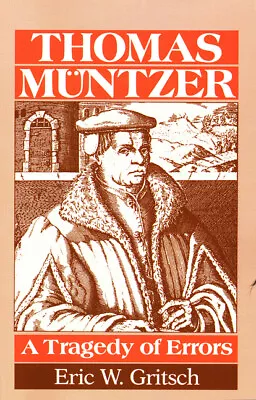 Thomas Muntzer: A Tragedy Of Errors • $31.41