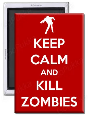 Keep Calm And Kill Zombies (Red) – Fridge Magnet • £1.99