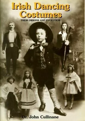 Irish Dancing Costumes: Their Origins And Evolution Illustrated With 100  - GOOD • $46.74