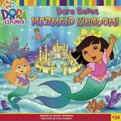 Dora Saves Mermaid Kingdom (Dora The Explorer) - Paperback - GOOD • $3.76