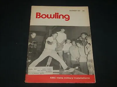 1972 December Bowling Magazine - Abc Visits Military Installations - L 1958 • $31.99