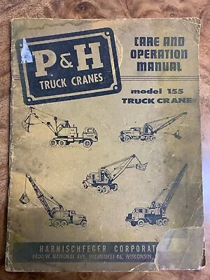 P&H HARNISCHFEGER TRUCK CRANE Model 155 CARE AND OPERATION MANUAL • $40