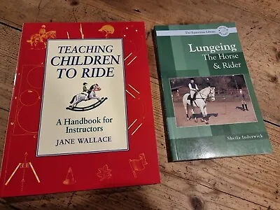 2x Books Teaching Children To Ride Instructor Handbook - Lungeing Horse & Rider • £20