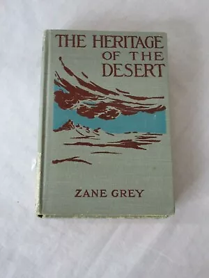 Zane Grey The Heritage Of The Desert  1910 Harper Brothers Hardcover Book • $14.99