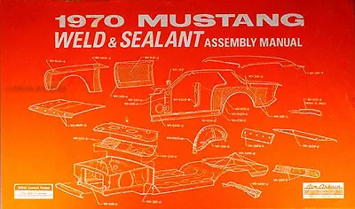 1970 Ford Mustang Sheet Metal Assembly Manual 70 Weld And Sealant  • $36.95