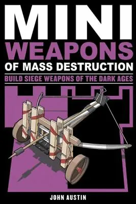 Mini Weapons Of Mass Destruction 3: Build Siege Weapons Of The Dark Ages... • $4.58