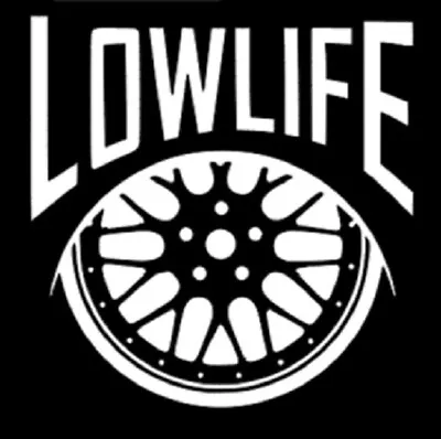 Low Life Decal Car Guy Decal Lowered Car Bagged Lowered Decal Multi Colors Avail • $4