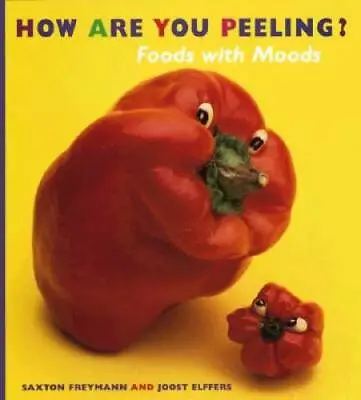 How Are You Peeling? - Hardcover By Elffers Joost - GOOD • $3.77