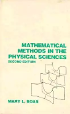 Mathematical Methods In The Physical Sciences By Mary L Boas: Used • $29.71