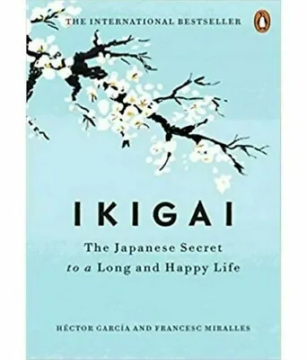 Ikigai: The Japanese Secret To A Long And Happy Life Hector Garcia Paperback Uk • £7