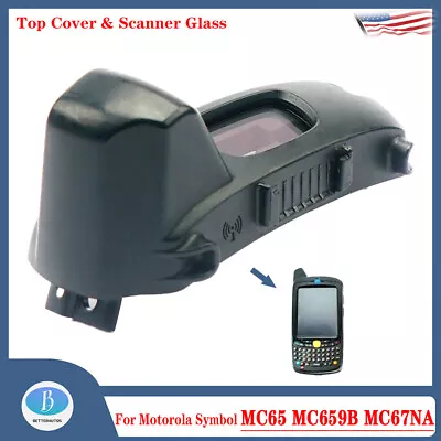 Top Cover & Scanner Glass Replacement For Motorola Symbol MC65 MC659B MC67NA • $13