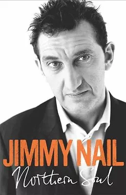 £3.48 • Buy A Northern Soul: The Autobiography By  Jimmy Nail. 9780718146535