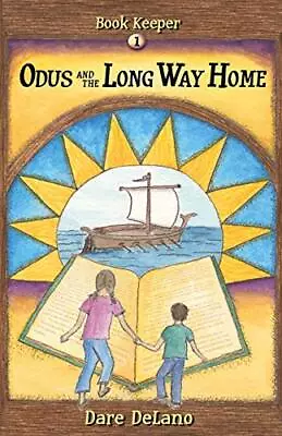 Odus And The Long Way Home Dare Delano New Book 9780991095902 • £8.68