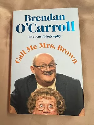 Call Me Mrs Brown - The Autobiography - Brendan O'Carroll • £3