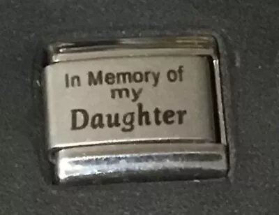 In Memory Of My Daughter WHOLESALE LASER ITALIAN CHARM Link 9MM K37 • $12