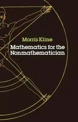 Mathematics For The Nonmathematician - Paperback By Morris Kline - GOOD • $4.71