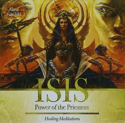 Alana Fairchild Isis Power Of The Priestess Healing Meditations (CD) • £12.90