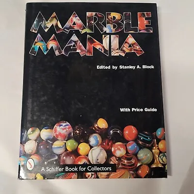 Marble Mania With Price Guide Reference Book Stanley Block Schiffer 1998 • $25