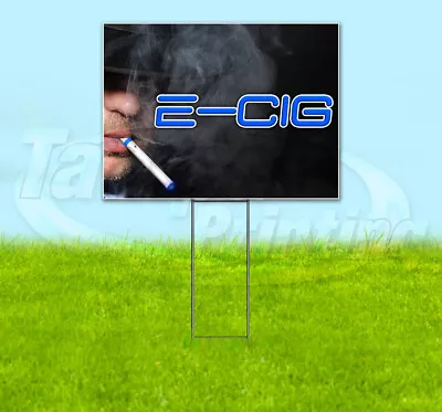 E-CIG Yard Sign Corrugated Plastic Bandit Lawn Decoration VAPE VAPOR • $28.34