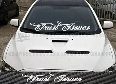 Trust Issues Windshield Decal Sticker JDM Banner KDM Euro Slammed Lowered USDM • $10.99