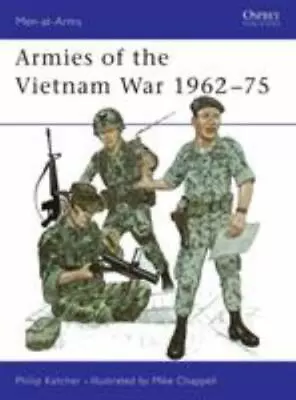 Armies Of The Vietnam War 1962–75 (Men-at-Arms) .. Katcher Philip; Chappell • $9.49