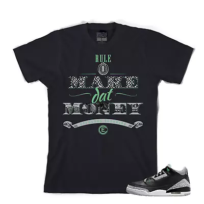 Tee To Match Air Jordan Retro 3 Green Glow. Rule #1  Tee • $25.50