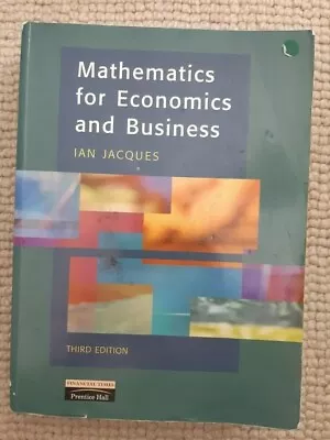 Economics Textbook - Mathematics For Economics And Business • £7