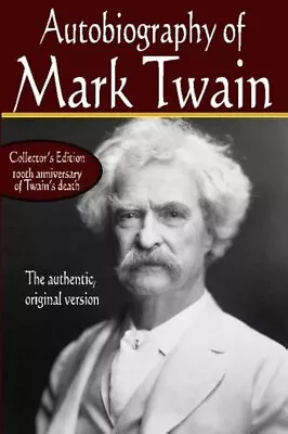 Autobiography Of Mark Twain The Authentic Original Version By Mark Twain (2010 • $12