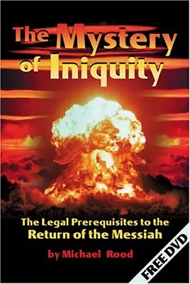 The Mystery Of Iniquity: The Legal Pre-requisites To The Return  • $16.65