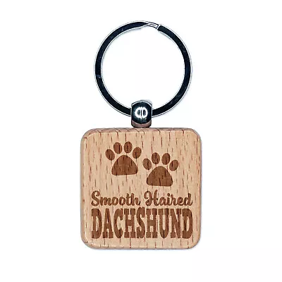 Smooth Haired Dachshund Dog Paw Prints Fun Text Engraved Wood Square Keychain • $9.99