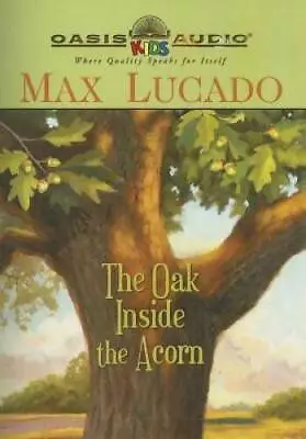 The Oak Inside The Acorn - Audio CD By Lucado Max - VERY GOOD • $251.90