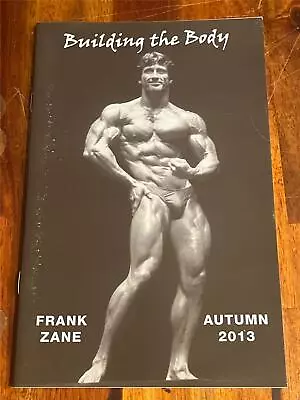 FRANK ZANE Bodybuilding BUILDING THE BODY Newsletter Muscle Booklet AUTUMN 2013 • $10