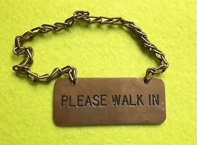 Vintage  PLEASE WALK IN  Brass Sign With Chain Antique • $16