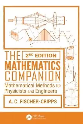 The Mathematics Companion: Mathematical Methods For Physicists And Engineers 2n • £42.99