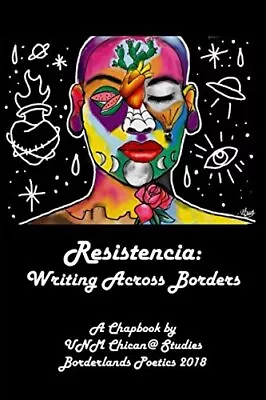 RESISTENCIA: WRITING ACROSS BORDERS: A CHAPBOOK BY UNM By Jessica Helen Lopez • $22.95