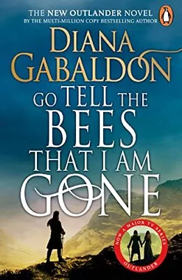 Go Tell The Bees That I Am Gone: (Out... By Gabaldon Diana Paperback / Softback • $9.91