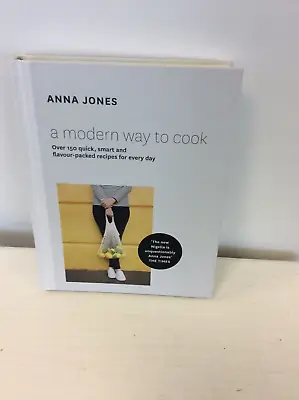 A Modern Way To Cook: Over 150 Quick Smart And Flavour-packed... By Jones Anna • £12.99