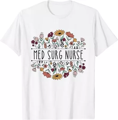 Med Surg Nurse Medical Surgical Nursing Appreciation T-Shirt • $18.99