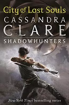 £2.99 • Buy Mortal Instruments 5: City Of Lost Souls (The Mortal Instruments) By Clare, Cass