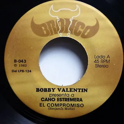 BOBBY VALENTIN 45 El Compromiso / Porque Me Citas? BRONCO Latin Salsa   GL244 • $18