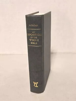 An Exposition Of The Whole Bible By G. Campbell Morgan (Fleming H Revell 1994) • $18.99