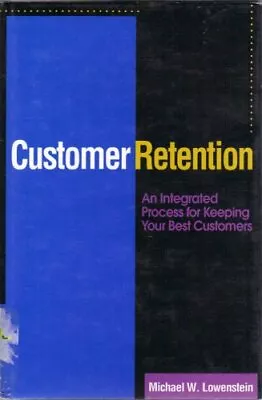 Customer Retention: An Integrated P... Lowenstein Mic • £8.99