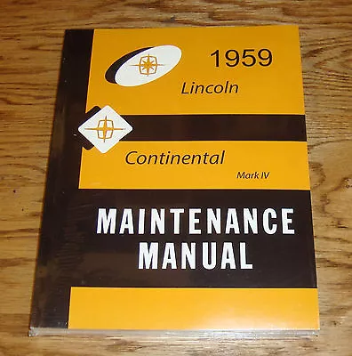 1959 Lincoln Continental Mark IV Maintenance Shop Service Manual 59 Body Chassis • $45