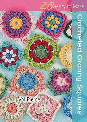 Crocheted Granny Squares (Twenty To Make) By Val Pierce Book The Cheap Fast Free • £5.49