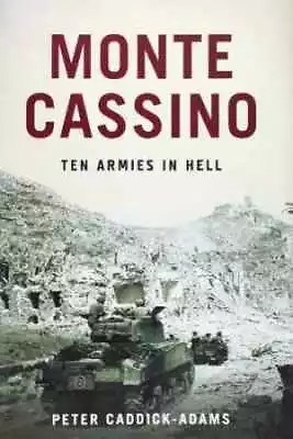 Monte Cassino: Ten Armies In - Hardcover By Caddick-Adams Peter - Very Good • $10.21